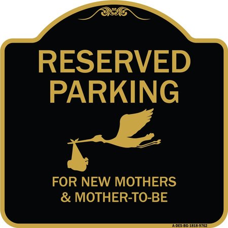 SIGNMISSION Designer Series-Reserved Parking For New Mothers & Mothers To-be, 18" x 18", BG-1818-9762 A-DES-BG-1818-9762